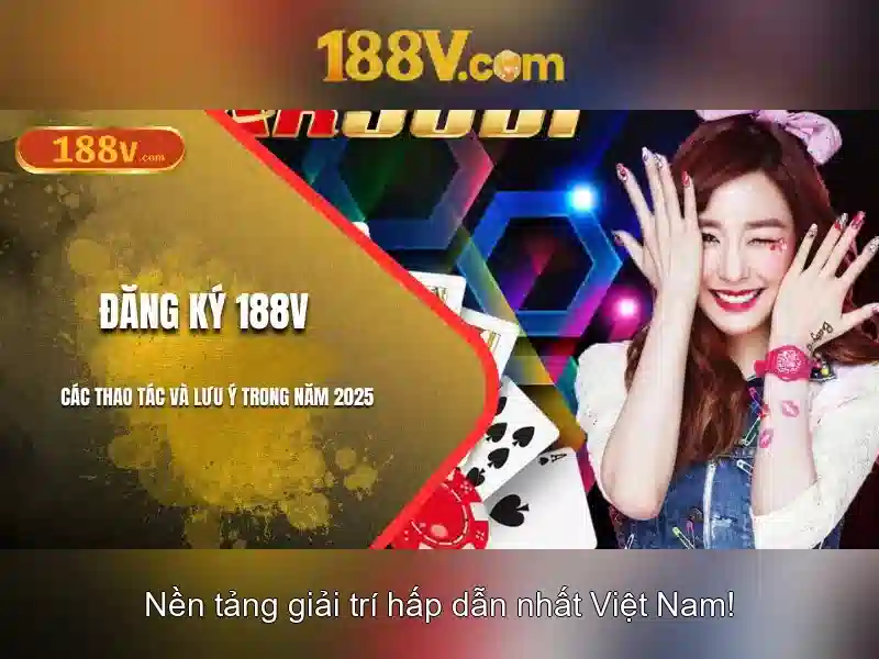 Tại Sao Nên Chọn 188V